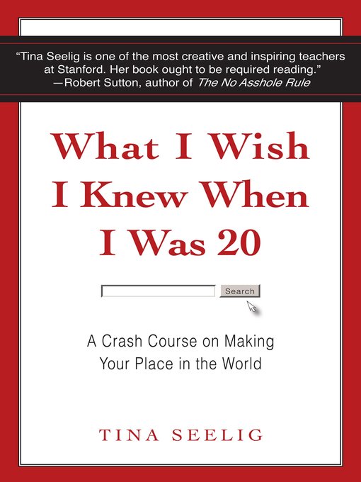 Title details for What I Wish I Knew When I Was 20 by Tina Seelig - Available